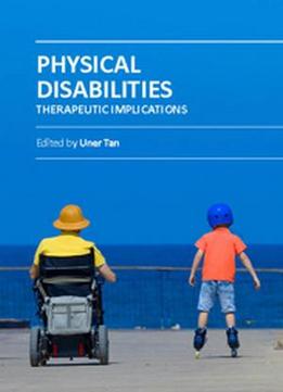 Physical Disabilities: Therapeutic Implications Ed. By Uner Tan