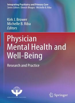 Physician Mental Health And Well-being: Research And Practice