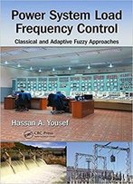 Power System Load Frequency Control: Classical And Adaptive Fuzzy Approaches