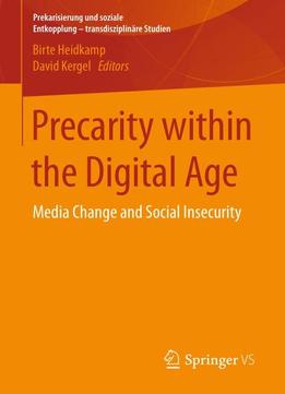 Precarity Within The Digital Age: Media Change And Social Insecurity