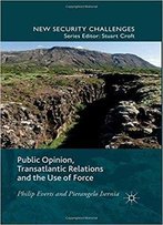 Public Opinion, Transatlantic Relations And The Use Of Force