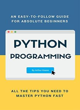 Python: Python Programming Language For Beginners