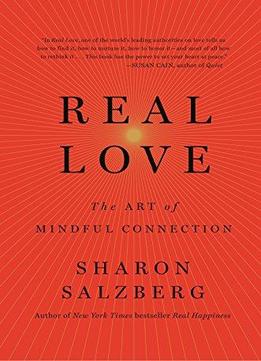 Real Love: The Art Of Mindful Connection