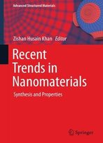 Recent Trends In Nanomaterials: Synthesis And Properties