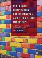 Reclaiming Composition For Chicano/As And Other Ethnic Minorities