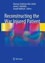 Reconstructing The War Injured Patient