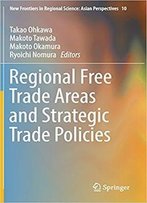 Regional Free Trade Areas And Strategic Trade Policies