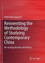 Reinventing The Methodology Of Studying Contemporary China: Re-Testing The One-Dot Theory