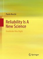 Reliability Is A New Science: Gnedenko Was Right