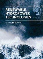 Renewable Hydropower Technologies Ed. By Basel I. Ismail