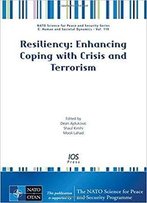 Resiliency: Enhancing Coping With Crisis And Terrorism