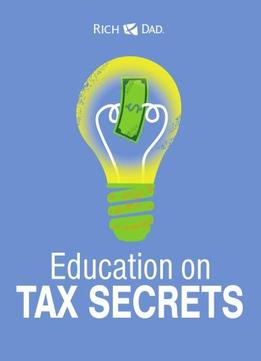 Rich Dad Education On Tax Secrets