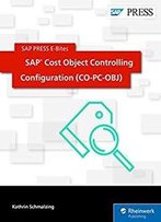 Sap Cost Object Controlling Configuration (Co-Pc-Obj) (Sap Press E-Bites Book 51)