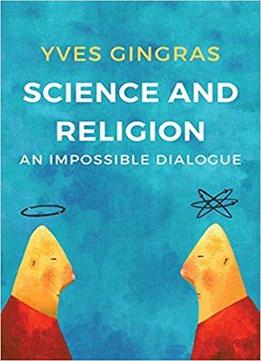 Science And Religion: An Impossible Dialogue