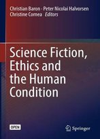 Science Fiction, Ethics And The Human Condition