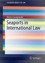 Seaports In International Law (Springerbriefs In Law)