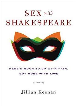 Sex With Shakespeare: Here's Much To Do With Pain, But More With Love