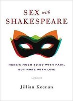 Sex With Shakespeare: Here's Much To Do With Pain, But More With Love