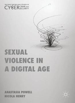 Sexual Violence In A Digital Age (palgrave Studies In Cybercrime And Cybersecurity)