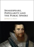 Shakespeare, Popularity And The Public Sphere