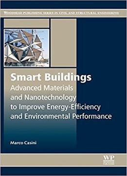 Smart Buildings: Advanced Materials And Nanotechnology To Improve Energy-efficiency And Environmental Performance