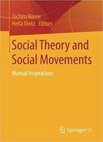 Social Theory And Social Movements: Mutual Inspirations