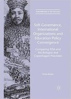 Soft Governance, International Organizations And Education Policy Convergence