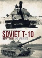 Soviet T-10 Heavy Tank And Variants