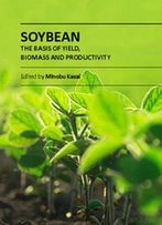Soybean: The Basis Of Yield, Biomass And Productivity Ed. By Minobu Kasai