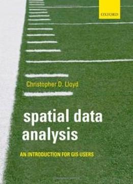 Spatial Data Analysis: An Introduction for GIS users