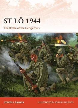 St Lô 1944: The Battle Of The Hedgerows