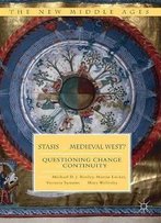 Stasis In The Medieval West?: Questioning Change And Continuity (The New Middle Ages)