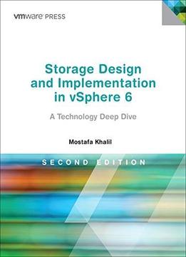 Storage Design And Implementation In Vsphere 6: A Technology Deep Dive (vmware Press Technology)