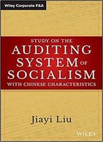 Study On The Auditing System Of Socialism With Chinese Characteristics