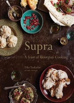 Supra: A Feast Of Georgian Cooking