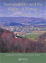 Sustainability And The Rights Of Nature: An Introduction