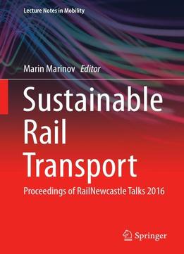 Sustainable Rail Transport: Proceedings Of Railnewcastle Talks 2016