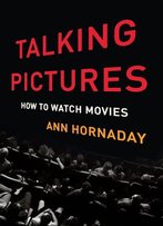 Talking Pictures: How To Watch Movies