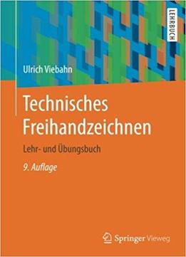 Technisches Freihandzeichnen: Lehr- Und Ubungsbuch (auflage: 9)