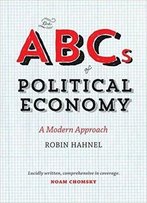 The Abcs Of Political Economy: A Modern Approach