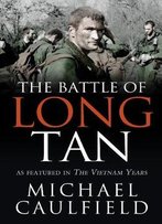 The Battle Of Long Tan: As Featured In The Vietnam Years