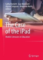 The Case Of The Ipad: Mobile Literacies In Education