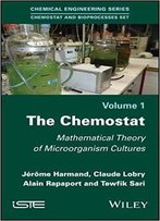 The Chemostat: Mathematical Theory Of Microorganism Cultures