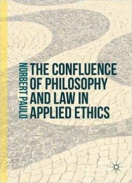 The Confluence Of Philosophy And Law In Applied Ethics