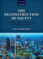 The Deconstruction Of Equity: Activist Shareholders, Decoupled Risk, And Corporate Governance