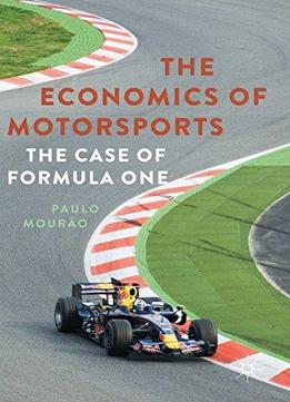 The Economics Of Motorsports: The Case Of Formula One
