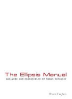 The Ellipsis Manual: Analysis And Engineering Of Human Behavior
