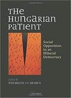 The Hungarian Patient: Social Opposition To An Illiberal Democracy