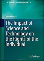 The Impact Of Science And Technology On The Rights Of The Individual