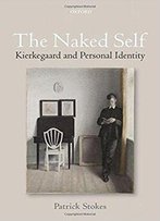The Naked Self: Kierkegaard And Personal Identity